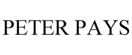 PETER PAYS trademark