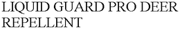LIQUID GUARD PRO DEER REPELLENT trademark