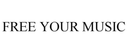 FREE YOUR MUSIC trademark