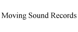 MOVING SOUND RECORDS trademark