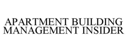 APARTMENT BUILDING MANAGEMENT INSIDER trademark