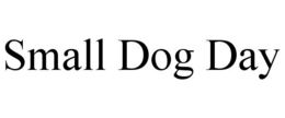 SMALL DOG DAY trademark