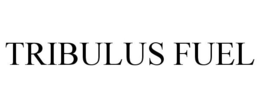 TRIBULUS FUEL trademark
