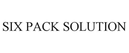 SIX PACK SOLUTION trademark
