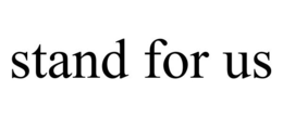 STAND FOR US trademark