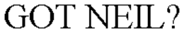 GOT NEIL? trademark