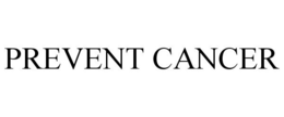 PREVENT CANCER trademark