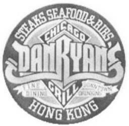DAN RYAN'S HONG KONG CHICAGO GRILL STEAKS SEAFOOD & RIBS FINE DOWNTOWN DINING DRINKING trademark