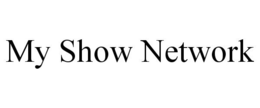 MY SHOW NETWORK trademark