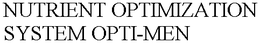 NUTRIENT OPTIMIZATION SYSTEM OPTI-MEN trademark