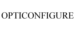 OPTICONFIGURE trademark