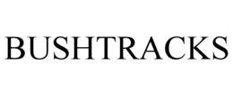 BUSHTRACKS trademark