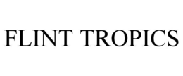 FLINT TROPICS trademark