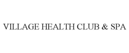 VILLAGE HEALTH CLUB & SPA trademark