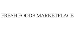 FRESH FOODS MARKETPLACE trademark