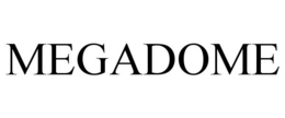 MEGADOME trademark