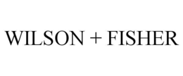 WILSON + FISHER trademark