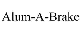 ALUM-A-BRAKE trademark