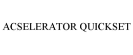 ACSELERATOR QUICKSET trademark