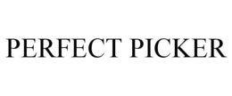 PERFECT PICKER trademark