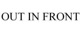 OUT IN FRONT trademark