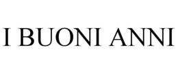 I BUONI ANNI trademark