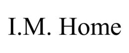 I.M. HOME trademark