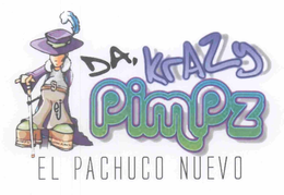 DA KRAZY PIMPZ PIMPIN CONJUNTO EL PACHUCO NUEVO trademark