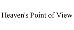 HEAVEN'S POINT OF VIEW trademark