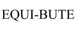 EQUI-BUTE trademark