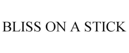 BLISS ON A STICK trademark