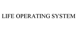 LIFE OPERATING SYSTEM trademark