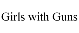 GIRLS WITH GUNS trademark