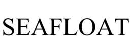 SEAFLOAT trademark