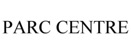 PARC CENTRE trademark