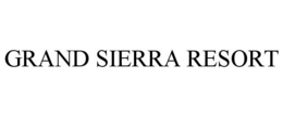 GRAND SIERRA RESORT trademark