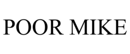 POOR MIKE trademark