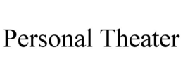 PERSONAL THEATER trademark