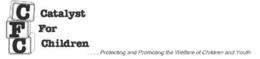 CFC CATALYST FOR CHILDREN...PROTECTING AND PROMOTING THE WELFARE OF CHILDREN AND YOUTH trademark