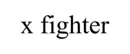 X FIGHTER trademark