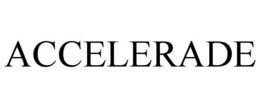 ACCELERADE trademark