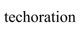 TECHORATION trademark