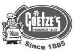 GOETZE'S PRONOUNCED 'GETS' SINCE 1895 trademark