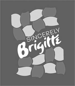 SINCERELY BRIGITTE trademark