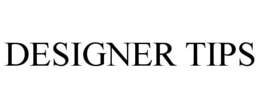 DESIGNER TIPS trademark