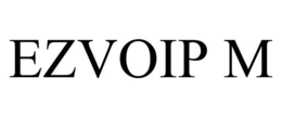 EZVOIP M trademark