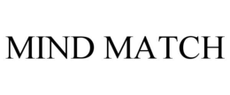 MIND MATCH trademark
