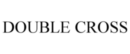 DOUBLE CROSS trademark