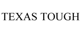 TEXAS TOUGH trademark