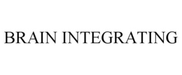 BRAIN INTEGRATING trademark